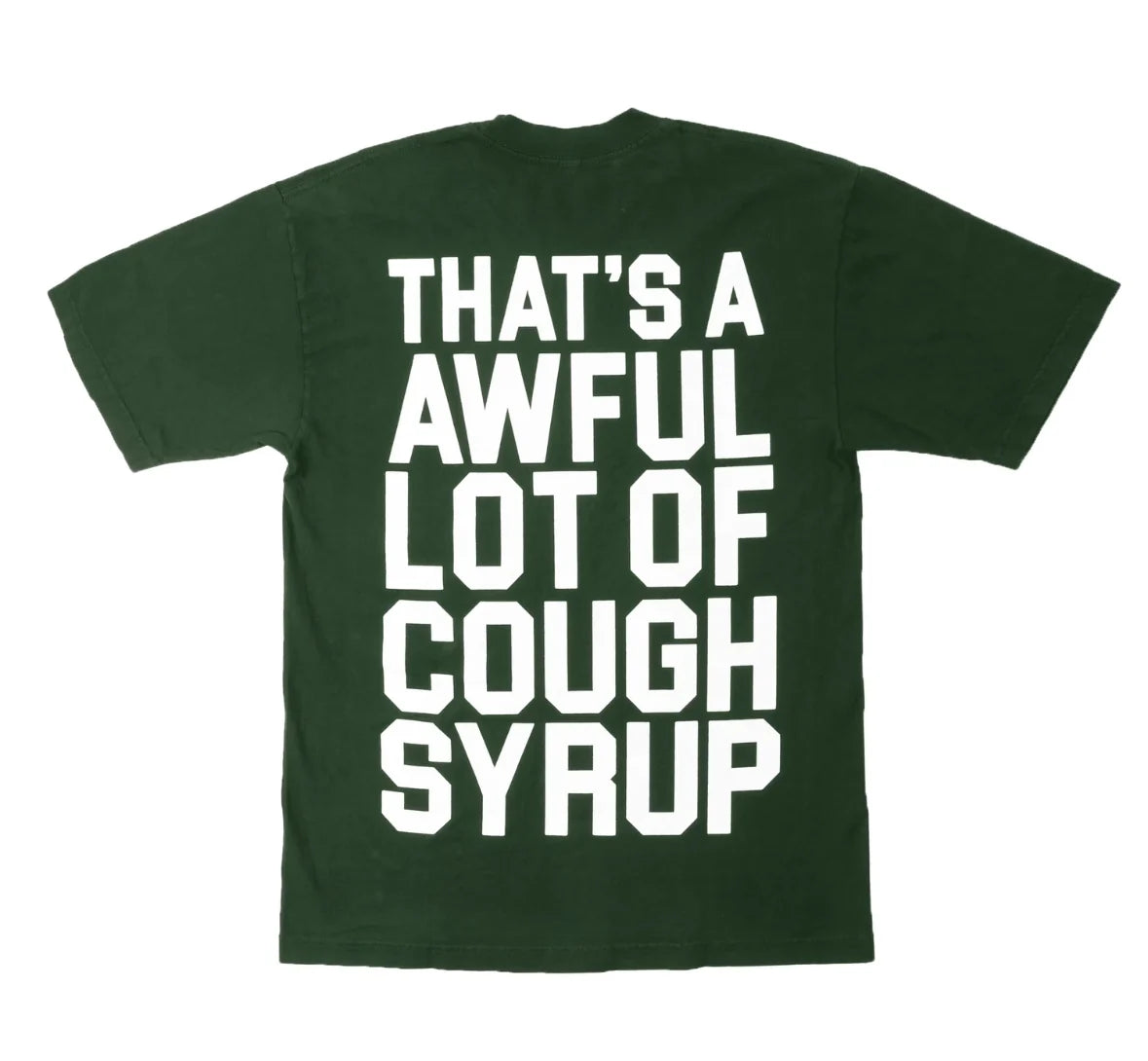 Awful Lot of Cough Syrup Spell Out Tee Green/White